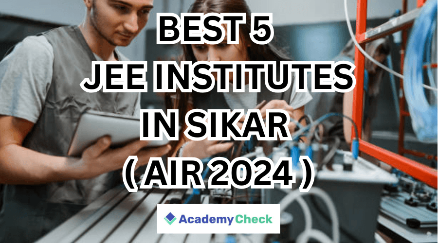 Top 5 JEE Coaching in Sikar 2026: Based on AIR 2024 